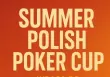 Summer Polish Poker Cup | Bratislava, 17 - 24 AUG 2026 | ME €250,000 GTD